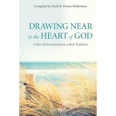 Drawing Near to the Heart of God: A Year of Devotions from a Rich Tradition