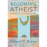 Becoming Atheist: Humanism and the Secular West