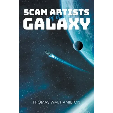 Scam Artists of the Galaxy