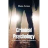 Criminal Psychology: A Manual for Judges, Practitioners, and Students