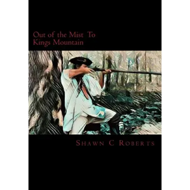 Out of the Mist: To Kings Mountain