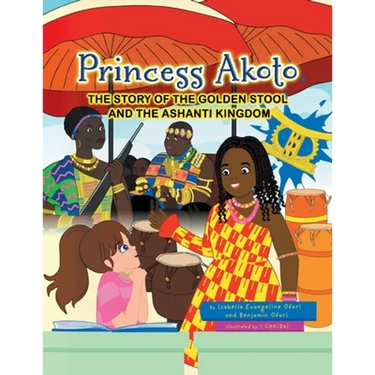 Princess Akoto: The Story of the Golden Stool and the Ashanti Kingdom