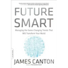 Future Smart: Managing the Game-Changing Trends That Will Transform Your World