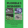 Florida's Invaders: How Introduced Invasive and Non-Native Species are Changing the Ecology and Environment of the Sunshine State