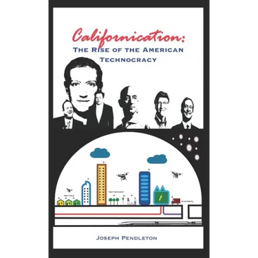 Californication: The Rise of the American Technocracy
