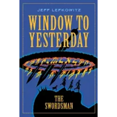 Window To Yesterday: The Swordsman