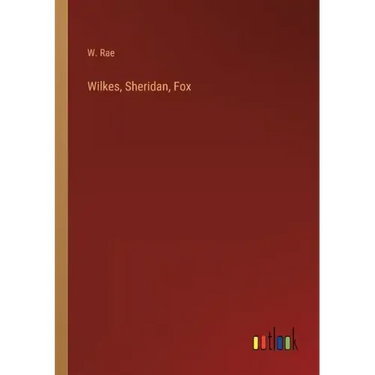 Wilkes, Sheridan, Fox