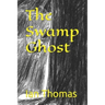 The Swamp Ghost