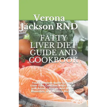 Fatty Liver Diet Guide and Cookbook: Your Complete Guide to Fatty Liver Diet, Contains What to Eat and Avoid, Lіfеѕtуlе
