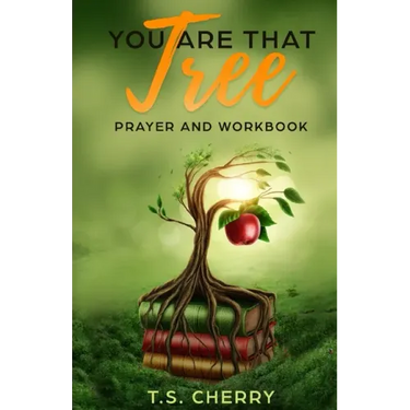 You are that Tree Prayer and Workbook: The Garden of Eden