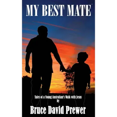 My Best Mate: Tales of a Young Australian's Walk with Jesus