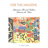 For the Millions: American Art and Culture Between the Wars