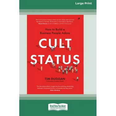Cult Status: How to Build a Business People Adore (16pt Large Print Edition)