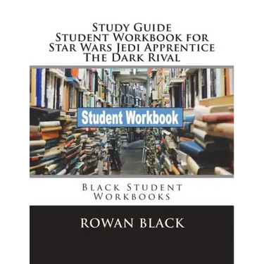 Study Guide Student Workbook for Star Wars Jedi Apprentice The Dark Rival: Black Student Workbooks