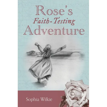 Rose's Faith-Testing Adventure
