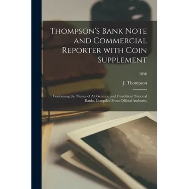 Thompson's Bank Note and Commercial Reporter With Coin Supplement; 1856