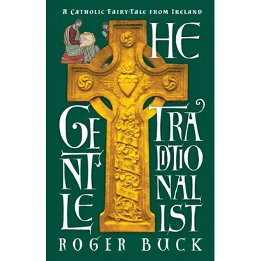 The Gentle Traditionalist: A Catholic Fairy-tale from Ireland