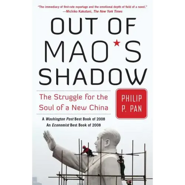 Out of Mao's Shadow: The Struggle for the Soul of a New China