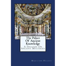 The Palace Of Ancient Knowledge: A Treatise On Ancient Mysteries