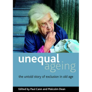 Unequal Ageing: The Untold Story of Exclusion in Old Age