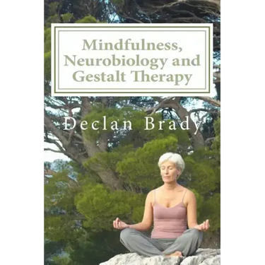 Mindfulness, Neurobiology and Gestalt Therapy