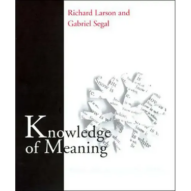 Knowledge of Meaning: An Introduction to Semantic Theory