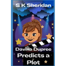 Davina Dupree Predicts a Plot: An Action Packed Boarding School Adventure
