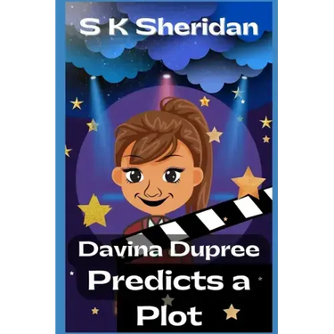 Davina Dupree Predicts a Plot: An Action Packed Boarding School Adventure