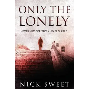 Only The Lonely: Politicians, Lies and Videotapes