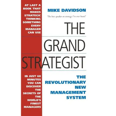 The Grand Strategist: The Revolutionary New Management System