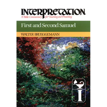 First and Second Samuel: Interpretation: A Bible Commentary for Teaching and Preaching