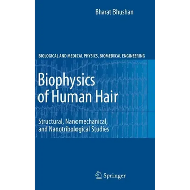 Biophysics of Human Hair: Structural, Nanomechanical, and Nanotribological Studies