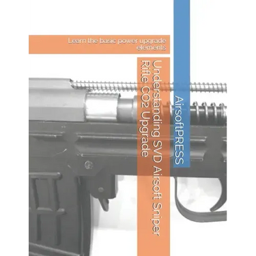 Understanding SVD Airsoft Sniper Rifle CO2 Upgrade: Learn the basic power upgrade elements