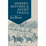 Horses, Hitches, and Rocky Trails: The Packer's Bible