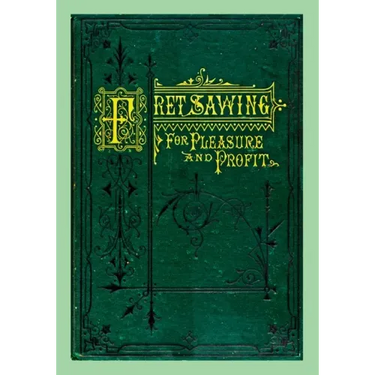 Fret Sawing For Pleasure And Profit
