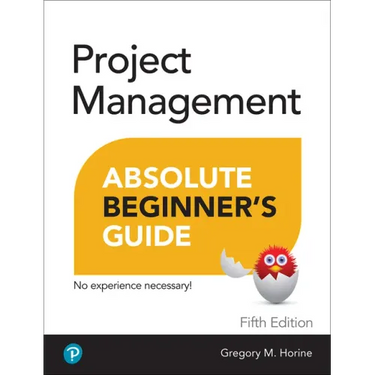 Project Management Absolute Beginner's Guide