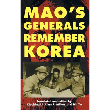 Mao's Generals Remember Korea
