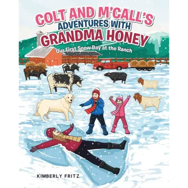 Colt and M'Call's Adventures with Grandma Honey: Our First Snow Day at the Ranch