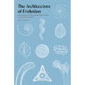 The Architecture of Evolution: The Science of Form in Twentieth-Century Evolutionary Biology
