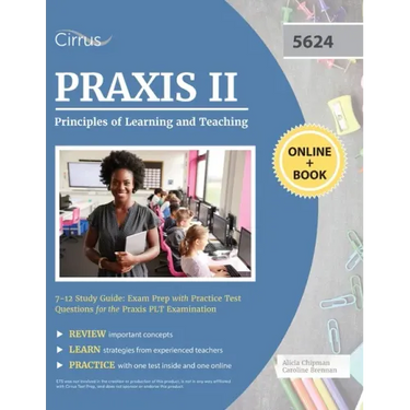 Praxis II Principles of Learning and Teaching 7-12 Study Guide: Exam Prep with Practice Test Questions for the Praxis PLT Examination