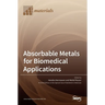 Absorbable Metals for Biomedical Applications