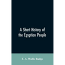 A short history of the Egyptian people: with chapters on their religion, daily life