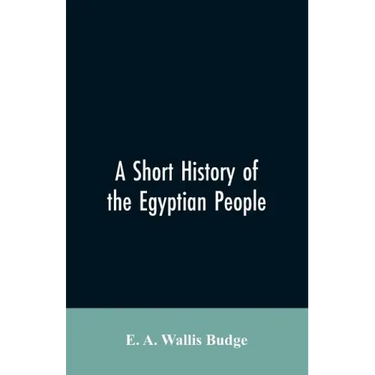A short history of the Egyptian people: with chapters on their religion, daily life