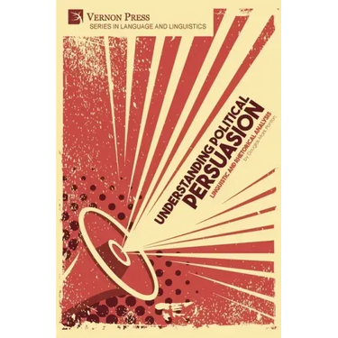 Understanding Political Persuasion: Linguistic and Rhetorical Analysis