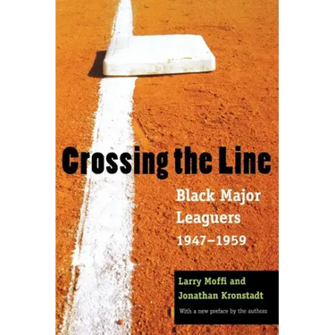 Crossing the Line: Black Major Leaguers, 1947-1959