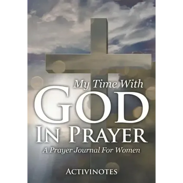 My Time With God In Prayer - A Prayer Journal For Women