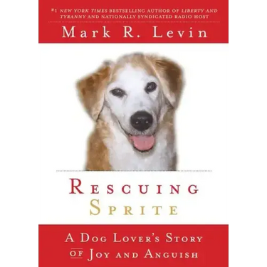 Rescuing Sprite: A Dog Lover's Story of Joy and Anguish