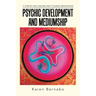 Psychic Development and Mediumship: 17 Step-by Step-Lessons and 19 Guided Meditations