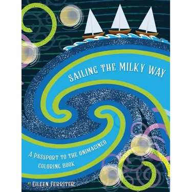Sailing the Milky Way: A Passport to the Unimagined