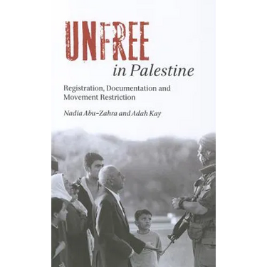 Unfree in Palestine: Registration, Documentation and Movement Restriction